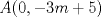 TEX: $A(0,-3m+5)$