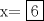 TEX: x= $\boxed{6}$