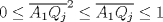 TEX: $0\leq \overline{A_{1}Q_{j}}^2\leq \overline{A_{1}Q_{j}}\leq 1$