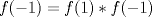 TEX: $f(-1)=f(1)*f(-1)$