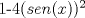 TEX:  1-4$(sen(x))^2$ 