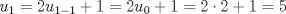 TEX: $u_1=2u_{1-1}+1=2u_0+1=2\cdot 2+1=5$