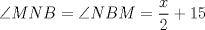 TEX: $\angle MNB=\angle NBM=\dfrac{x}{2} + 15$