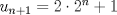 TEX: $u_{n+1} = 2\cdot2^n + 1$