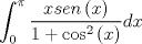 TEX: $$\int_0^\pi  {\frac{{xsen\left( x \right)}}{{1 + \cos ^2 \left( x \right)}}} dx$$