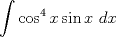 TEX: % MathType!MTEF!2!1!+-<br />% feaagaart1ev2aaatCvAUfeBSjuyZL2yd9gzLbvyNv2CaerbuLwBLn<br />% hiov2DGi1BTfMBaeXatLxBI9gBaerbd9wDYLwzYbItLDharqqtubsr<br />% 4rNCHbGeaGqiVu0Je9sqqrpepC0xbbL8F4rqqrFfpeea0xe9Lq-Jc9<br />% vqaqpepm0xbba9pwe9Q8fs0-yqaqpepae9pg0FirpepeKkFr0xfr-x<br />% fr-xb9adbaqaaeGaciGaaiaabeqaamaabaabaaGcbaWaa8qaaeaaci<br />% GGJbGaai4BaiaacohadaahaaWcbeqaaiaaisdaaaGccaWG4bGaci4C<br />% aiaacMgacaGGUbGaamiEaiaabccacaWGKbGaamiEaiabg2da9aWcbe<br />% qab0Gaey4kIipaaaa!4411!<br />\[<br />\int {\cos ^4 x\sin x{\text{ }}dx  } <br />\]<br />