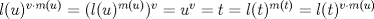 TEX: $l(u)^{v\cdot m(u)}=(l(u)^{m(u)})^v=u^v=t=l(t)^{m(t)}=l(t)^{v\cdot m(u)}$