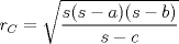 TEX: $\displaystyle r_C = \sqrt{\frac{s(s-a)(s-b)}{s-c}}$