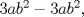 TEX: $3ab^2-3ab^2,$