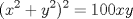 TEX: \[<br />(x^2  + y^2 )^2  = 100xy<br />\]<br />