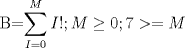 TEX: B=$\displaystyle \sum_{I=0}^{M} I! ;M\ge0; 7>=M $