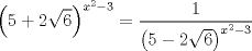 TEX: $$<br />\left( {5 + 2\sqrt 6 } \right)^{x^2  - 3}  = \frac{1}<br />{{\left( {5 - 2\sqrt 6 } \right)^{x^2  - 3} }}<br />$$