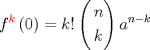 TEX: <br />\[{f^{\color{red}k}}\left( 0 \right) = k!\left( \begin{gathered}<br />  n \hfill \\<br />  k \hfill \\ <br />\end{gathered}  \right){a^{n - k}}\]