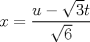 TEX: $$x=\frac{u-\sqrt{3}t}{\sqrt{6}}$$