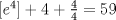 TEX: $[e^4]+4+\frac{4}{4}=59$