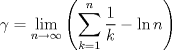 TEX: \[<br />\gamma  = \mathop {\lim }\limits_{n \to \infty } \left( {\sum\limits_{k = 1}^n {\frac{1}<br />{k}}  - \ln n} \right)<br />\]<br />