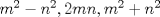 TEX: $m^2-n^2, 2mn, m^2+n^2$