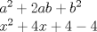 TEX: % MathType!MTEF!2!1!+-<br />% feaagaart1ev2aaatCvAUfeBSjuyZL2yd9gzLbvyNv2CaerbuLwBLn<br />% hiov2DGi1BTfMBaeXatLxBI9gBaerbd9wDYLwzYbItLDharqqtubsr<br />% 4rNCHbGeaGqiVu0Je9sqqrpepC0xbbL8F4rqqrFfpeea0xe9Lq-Jc9<br />% vqaqpepm0xbba9pwe9Q8fs0-yqaqpepae9pg0FirpepeKkFr0xfr-x<br />% fr-xb9adbaqaaeGaciGaaiaabeqaamaabaabaaGceaqabeaacaWGHb<br />% WaaWbaaSqabeaacaaIYaaaaOGaey4kaSIaaGOmaiaadggacaWGIbGa<br />% ey4kaSIaamOyamaaCaaaleqabaGaaGOmaaaaaOqaaiaadIhadaahaa<br />% WcbeqaaiaaikdaaaGccqGHRaWkcaaI0aGaamiEaaaaaa!4281!<br />\[<br />\begin{array}{l}<br /> a^2  + 2ab + b^2  \\ <br /> x^2  + 4x + 4 - 4 \\ <br /> \end{array}<br />\]<br />