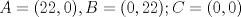 TEX: $A=(22,0), B=(0,22); C=(0,0)$