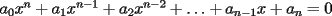 TEX: $a_0x^n+a_1x^{n-1}+a_2x^{n-2}+\ldots+a_{n-1}x+a_n=0$