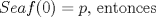 TEX: $Sea f(0) = p$, entonces