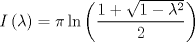 TEX: \[<br />I\left( \lambda  \right) = \pi \ln \left( {\frac{{1 + \sqrt {1 - \lambda ^2 } }}<br />{2}} \right)<br />\]<br />