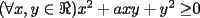 TEX: $(\forall$$x,y\in\Re)$$x^2+axy+y^2\ge$$0$