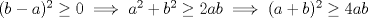 TEX: $(b-a)^2\ge 0 \implies a^2+b^2\ge2ab\implies (a+b)^2\ge 4ab$