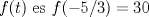 TEX: $f(t)$ es $f(-5/3)=30$