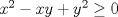 TEX: $x^2-xy+y^2\ge0$