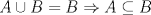 TEX: $A \cup B = B \Rightarrow A \subseteq B$