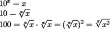 TEX: <br />\[<br />\begin{array}{l}<br /> \displaystyle {10^x  = x} \\ <br /> \displaystyle {10 = \sqrt[x]{x}} \\ <br /> \displaystyle {100 = \sqrt[x]{x} \cdot \sqrt[x]{x} = (\sqrt[x]{x})^2  = \sqrt[x]{{x^2 }}} \\ <br /> \end{array}<br />\]<br />