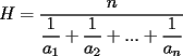 TEX: $\displaystyle H=\frac{n}{\displaystyle \frac{1}{a_1}+\frac{1}{a_2}+...+\frac{1}{a_n}}$