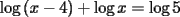 TEX: $\log{(x-4)}+\log{x}=\log{5}$