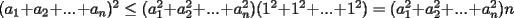 TEX: $(a_1+a_2+...+a_n)^2\le(a_1^2+a_2^2+...+a_n^2)(1^2+1^2+...+1^2)=(a_1^2+a_2^2+...+a_n^2)n$