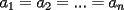 TEX: $a_1=a_2=...=a_n$