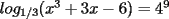 TEX: $log_{1/3}(x^3+3x-6)=4^9$