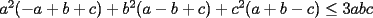 TEX: $a^2(-a+b+c)+b^2(a-b+c)+c^2(a+b-c)\le3abc$