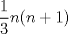 TEX: $\dfrac{1}{3}n(n+1)$