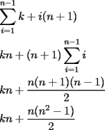 TEX: \[<br />\begin{gathered}<br />  \sum\limits_{i = 1}^{n - 1} {k + i(n + 1)}  \hfill \\<br />  kn + (n + 1)\sum\limits_{i = 1}^{n - 1} i  \hfill \\<br />  kn + \frac{{n(n + 1)(n - 1)}}<br />{2} \hfill \\<br />  kn + \frac{{n(n^2  - 1)}}<br />{2} \hfill \\ <br />\end{gathered} <br />\]<br />