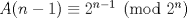 TEX: $A(n-1)\equiv 2^{n-1} \pmod{2^n}$