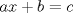 TEX: $ax+b=c$