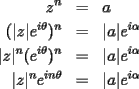 TEX: \begin{eqnarray*}<br />z^n & = & a \\<br />(|z|e^{i\theta})^n & = & |a|e^{i\alpha} \\<br />|z|^n(e^{i\theta})^n & = & |a|e^{i\alpha} \\<br />|z|^ne^{in\theta} & = & |a|e^{i\alpha}<br />\end{eqnarray*}