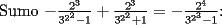 TEX: Sumo $-\frac{2^3}{3^{2^2}-1}+\frac{2^3}{3^{2^2}+1} = -\frac{2^4}{3^{2^3}-1}$: