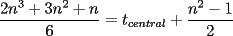 TEX: $$\frac{2n^3+3n^2+n}{6} = t_{central}+\frac{n^2-1}{2}$$