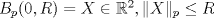 TEX: $B_p(0,R)={X \in \mathbb{R}^2, \|X\|_p \leq R}$