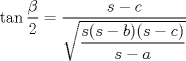 TEX: $\displaystyle \tan \frac{\beta}{2} = \frac{s-c}{\sqrt{\dfrac{s(s-b)(s-c)}{s-a}}}$