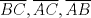 TEX: $\overline{BC},\overline{AC},\overline{AB}$