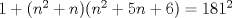 TEX: $1+(n^2+n)(n^2+5n+6)=181^2$