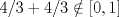 TEX: $4/3+4/3 \notin [0,1]$